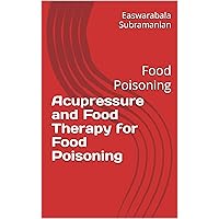 Acupressure and Food Therapy for Food Poisoning: Food Poisoning (Common People Medical Books - Part 3 Book 83) Acupressure and Food Therapy for Food Poisoning: Food Poisoning (Common People Medical Books - Part 3 Book 83) Kindle Paperback
