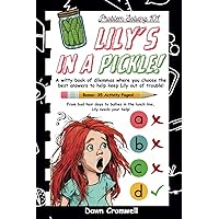 Lily's in a Pickle!: A Funny, Interactive Children’s Book | Solving Life’s Dilemmas with Giggle-Inducing Choices | Relatable Life Lessons | Bonus: Activity Pages! Lily's in a Pickle!: A Funny, Interactive Children’s Book | Solving Life’s Dilemmas with Giggle-Inducing Choices | Relatable Life Lessons | Bonus: Activity Pages! Paperback