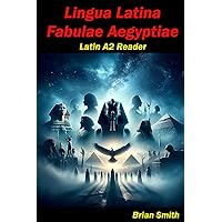 Lingua Latina Fabulae Aegyptiae: Latin A2 Reader (Learn Latin reading) (Latin Edition) Lingua Latina Fabulae Aegyptiae: Latin A2 Reader (Learn Latin reading) (Latin Edition) Paperback