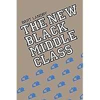 The New Black Middle Class The New Black Middle Class Kindle Hardcover Paperback