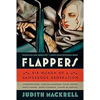 Flappers: Six Women of a Dangerous Generation Flappers: Six Women of a Dangerous Generation Kindle Audible Audiobook Paperback Hardcover
