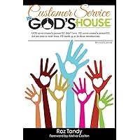 Customer Service in God's House: God Never Created a Person He Didn't Love. He Never Created a Person He Didn't Want to Meet Jesus. He Needs Us to Make Those Introductions. Customer Service in God's House: God Never Created a Person He Didn't Love. He Never Created a Person He Didn't Want to Meet Jesus. He Needs Us to Make Those Introductions. Paperback