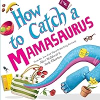 How to Catch a Mamasaurus: A Mother's Day Adventure for Kids How to Catch a Mamasaurus: A Mother's Day Adventure for Kids Hardcover Kindle Audible Audiobook