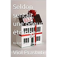 Seldon sentait une odeur étrange: Ito Demergel est sorti de (French Edition)