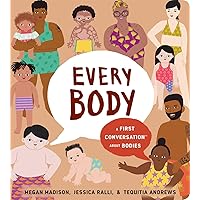 Every Body: A First Conversation About Bodies (First Conversations) Every Body: A First Conversation About Bodies (First Conversations) Board book Kindle Audible Audiobook Hardcover