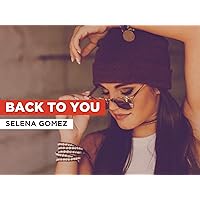 Back To You in the Style of Selena Gomez