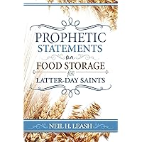 Prophetic Statements on Food Storage for Latter-Day Saints Prophetic Statements on Food Storage for Latter-Day Saints Paperback