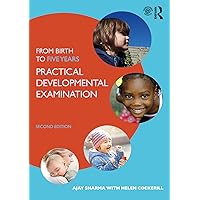 From Birth to Five Years: Practical Developmental Examination From Birth to Five Years: Practical Developmental Examination Kindle Hardcover Paperback