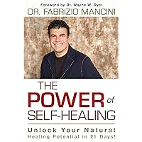 The Power of Self-Healing: Unlock Your Natural Healing Potential in 21 Days! The Power of Self-Healing: Unlock Your Natural Healing Potential in 21 Days! Hardcover Kindle Paperback