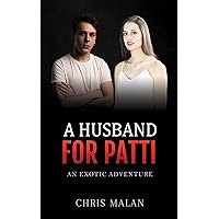 A Husband For Patti: An Exotic Adventure