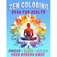 Zen Coloring Book For Adults: Swear | Cuss | Color Your Stress Away - Swearing Words Coloring Book