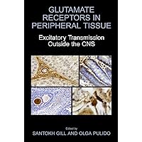 Glutamate Receptors in Peripheral Tissue: Excitatory Transmission Outside the CNS (Endocrine Updates S) Glutamate Receptors in Peripheral Tissue: Excitatory Transmission Outside the CNS (Endocrine Updates S) Hardcover Paperback