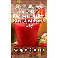 20+ Delicious Smoothie Recipes Healthy Breakfast Every Day