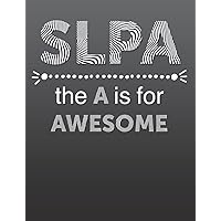 SLPA | The A is for Awesome: Wide Ruled Lined Notebook for Speech Language Pathology Assistants, 100 pages for to do lists, therapy planning notes, ... and lesson plans, 7.44 x 9.69 inches SLPA | The A is for Awesome: Wide Ruled Lined Notebook for Speech Language Pathology Assistants, 100 pages for to do lists, therapy planning notes, ... and lesson plans, 7.44 x 9.69 inches Paperback