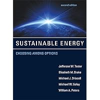 Sustainable Energy, second edition: Choosing Among Options (Mit Press) Sustainable Energy, second edition: Choosing Among Options (Mit Press) Hardcover Kindle Paperback
