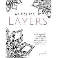 Writing the Layers: A Self-Discovery Workbook Writing the Layers: A Self-Discovery Workbook Paperback