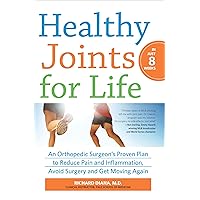 Healthy Joints for Life in Just 8 Weeks: An Orthopedic Surgeon's Proven Plan to Reduce Pain and Inflammation, Avoid Surgery and Get Moving Again Healthy Joints for Life in Just 8 Weeks: An Orthopedic Surgeon's Proven Plan to Reduce Pain and Inflammation, Avoid Surgery and Get Moving Again Kindle Audible Audiobook Paperback