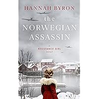 The Norwegian Assassin: A Riveting Nordic Family Saga from World War 2 (A Resistance Girl Novel Book 4) The Norwegian Assassin: A Riveting Nordic Family Saga from World War 2 (A Resistance Girl Novel Book 4) Kindle Paperback