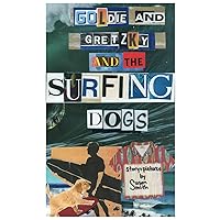 Goldie and Gretzky and the Surfing Dogs Goldie and Gretzky and the Surfing Dogs Paperback