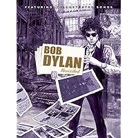 Bob Dylan Revisited: 13 Graphic Interpretations of Bob Dylan's Songs Bob Dylan Revisited: 13 Graphic Interpretations of Bob Dylan's Songs Hardcover