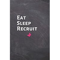 Eat Sleep Recruit: Office Lined Blank Notebook Journal with a funny saying on the outside Eat Sleep Recruit: Office Lined Blank Notebook Journal with a funny saying on the outside Paperback