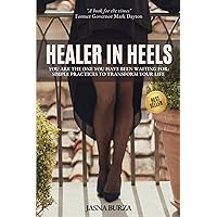 Healer In Heels: You Are The One You Have Been Waiting For - Simple Practices To Transform Your Life Healer In Heels: You Are The One You Have Been Waiting For - Simple Practices To Transform Your Life Paperback Audible Audiobook Kindle Hardcover