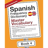 Spanish Frequency Dictionary - Master Vocabulary: 7501-10000 Most Common Words (Learn Spanish with the Spanish Frequency Dictionaries)