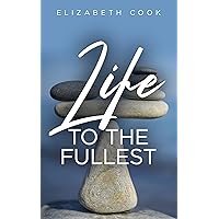 Life to the Fullest: Experiencing Successful Living Through Reflective Awareness Life to the Fullest: Experiencing Successful Living Through Reflective Awareness Kindle