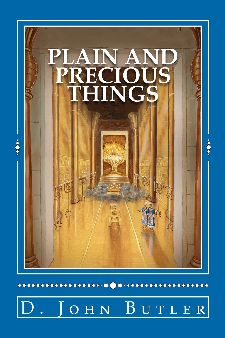 Plain and Precious Things: The Temple Religion of the Book of Mormon's Visionary Men