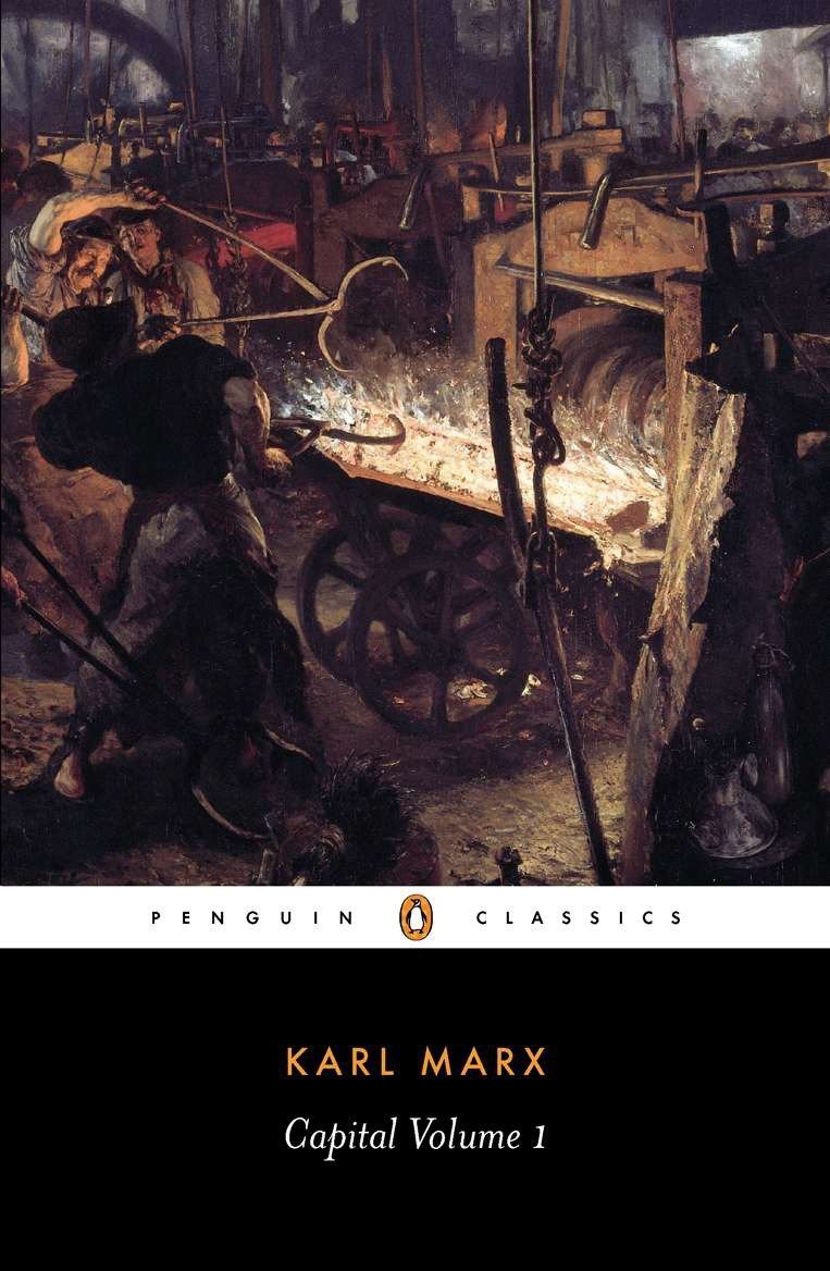 Capital: A Critique of Political Economy, Volume 1 (Penguin Classics)