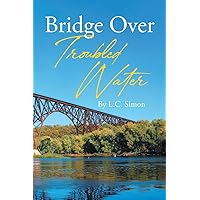 Bridge Over Troubled Water Bridge Over Troubled Water Paperback Kindle