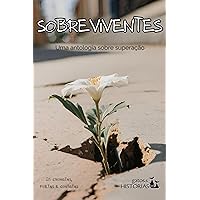 SOBREVIVENTES: Uma antologia sobre superação (Portuguese Edition) SOBREVIVENTES: Uma antologia sobre superação (Portuguese Edition) Kindle
