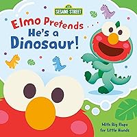 Elmo Pretends... He's a Dinosaur! (Sesame Street) Elmo Pretends... He's a Dinosaur! (Sesame Street) Board book