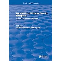 Localization Of Putative Steroid Receptors: Volume I: Experimental Systems Localization Of Putative Steroid Receptors: Volume I: Experimental Systems Kindle Hardcover