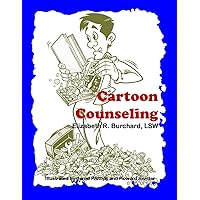 Cartoon Counseling: Healthy Relationships for Individuals, Couples, and Families
