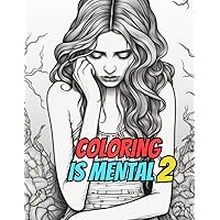 Coloring Is Mental 2: Color even more emotions with this unique mental health helper Coloring Is Mental 2: Color even more emotions with this unique mental health helper Paperback