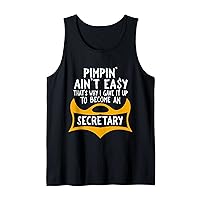 Pimpin' ain't easy that's why I gave it up to become a secre Tank Top