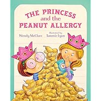 The Princess and the Peanut Allergy The Princess and the Peanut Allergy Paperback Kindle Library Binding