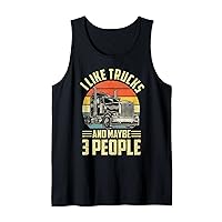Mens I Like Trucks And Maybe 3 People Truck Driver Tank Top