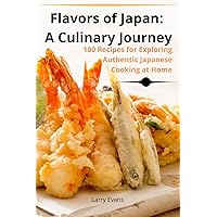 Flavors of Japan: A Culinary Journey Flavors of Japan: A Culinary Journey Paperback