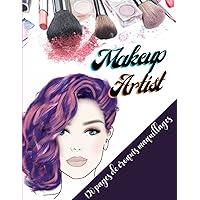 Makeup artist: 120 pages of makeup face / Makeup practice sheets for professionals and beginners (Everything to be Beautiful)