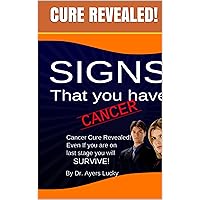Signs that you have CANCER: CANCER CURE REVEALED!