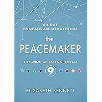 The Peacemaker: Growing as an Enneagram 9 (60-Day Enneagram Devotional) The Peacemaker: Growing as an Enneagram 9 (60-Day Enneagram Devotional) Hardcover Kindle