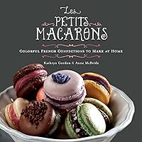 Les Petits Macarons: Colorful French Confections to Make at Home Les Petits Macarons: Colorful French Confections to Make at Home Hardcover Kindle