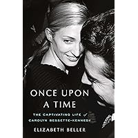 Once Upon a Time: The Captivating Life of Carolyn Bessette-Kennedy Once Upon a Time: The Captivating Life of Carolyn Bessette-Kennedy Hardcover Kindle Audible Audiobook Audio CD