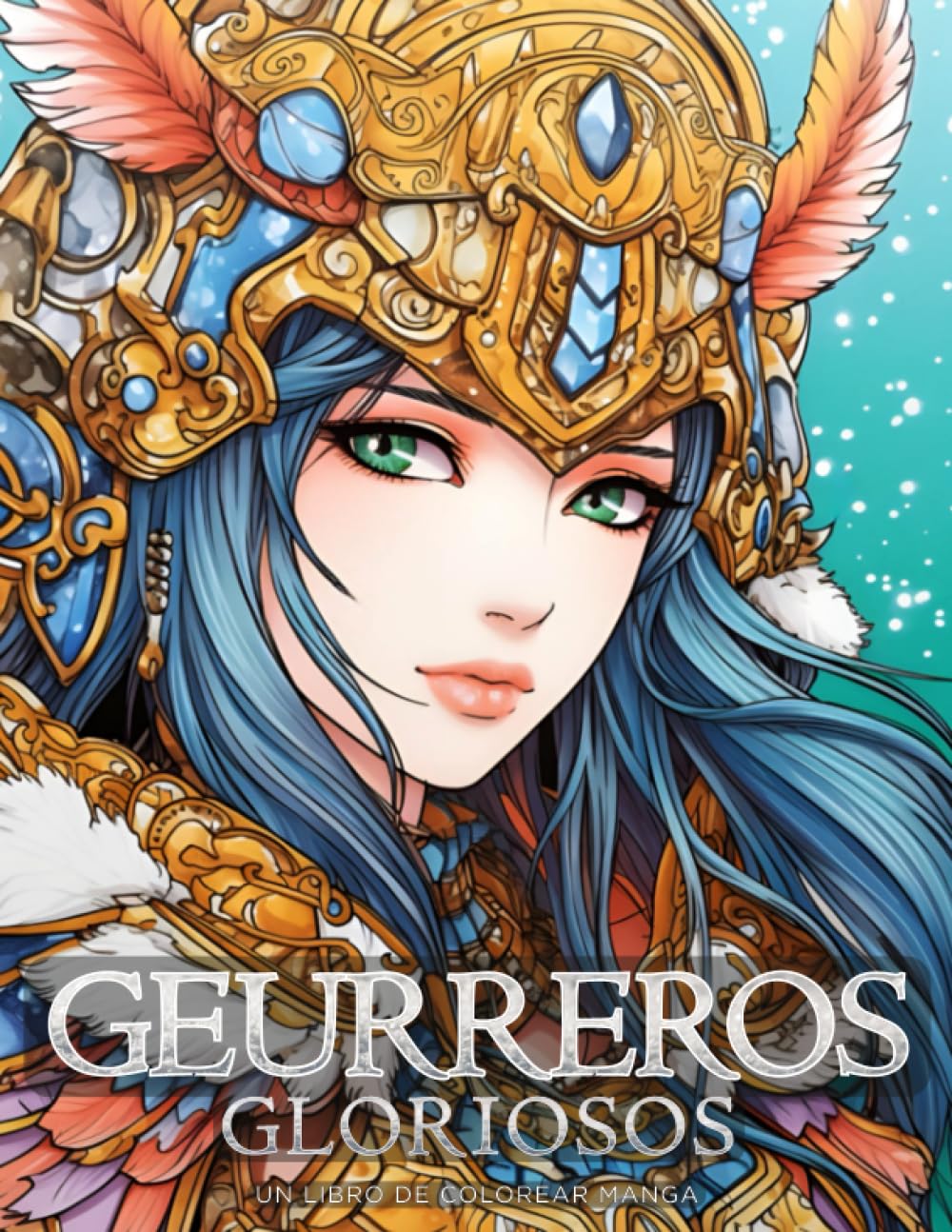 Guerreros Gloriosos - Un Libro de Colorear Manga: Hermosos e inspiradores dibujos para colorear de anime (Libros para colorear manga y anime) (Spanish Edition)