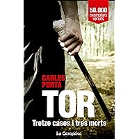 Tor. Tretze cases i tres morts (Catalan Edition) Tor. Tretze cases i tres morts (Catalan Edition) Kindle Paperback Mass Market Paperback