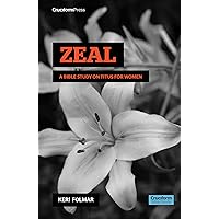Zeal: A Bible Study on Titus for Women Zeal: A Bible Study on Titus for Women Spiral-bound