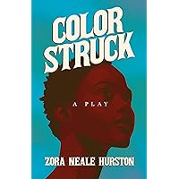Color Struck - A Play;Including the Introductory Essay 'A Brief History of the Harlem Renaissance'