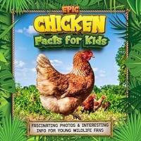 Epic Chicken Facts for Kids: Fascinating Photos & Interesting Info for Young Wildlife Fans
